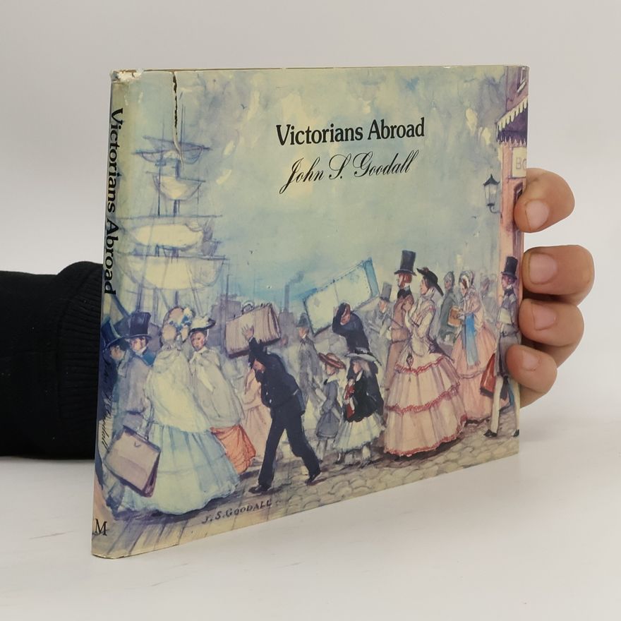 John S. Goodall Victorians Abroad
