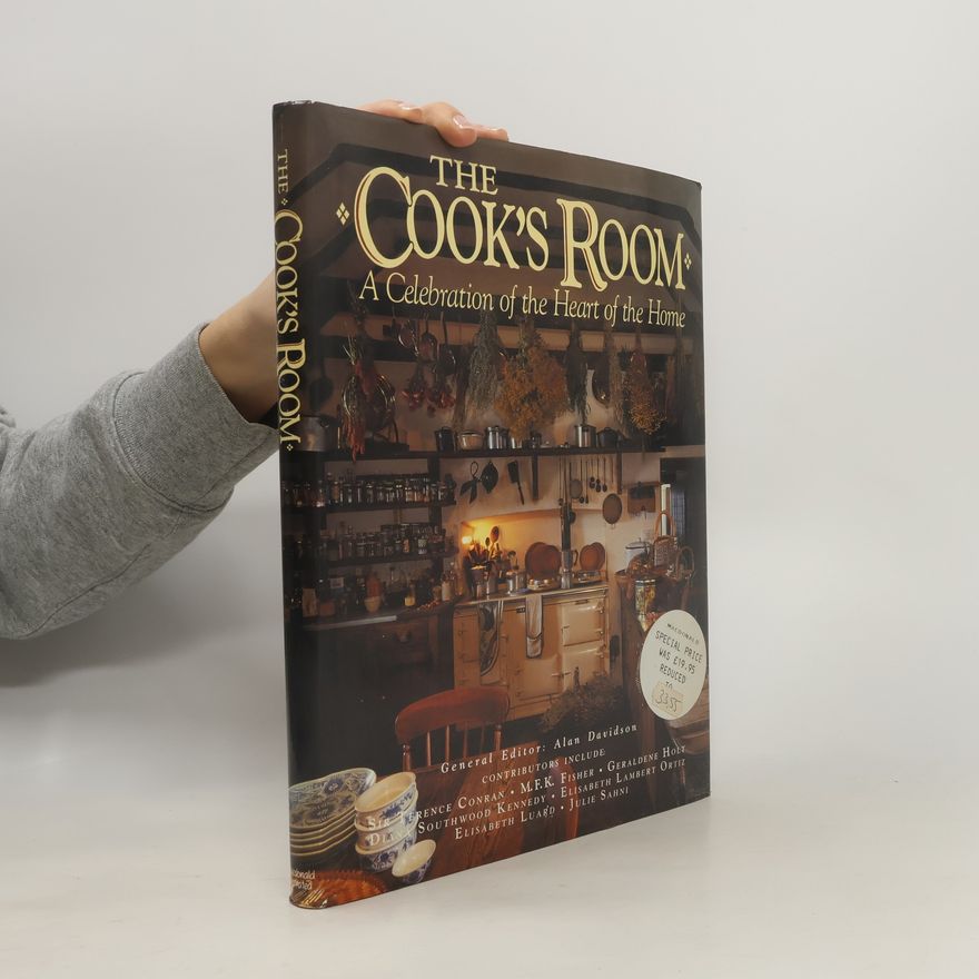 Alan Davidson The Cook's Room. A celebration of the heart of the home