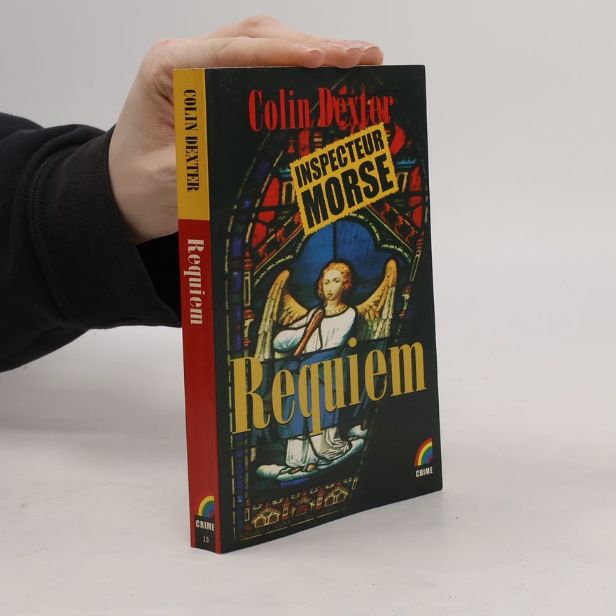 Dexter Colin Inspecteur Morse - 13: Requiem
