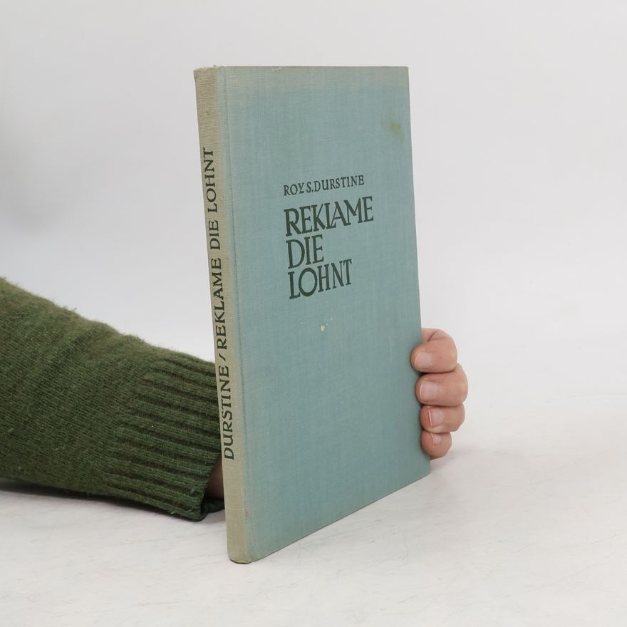 Roy S. Durstine Reklame die Lohnt
