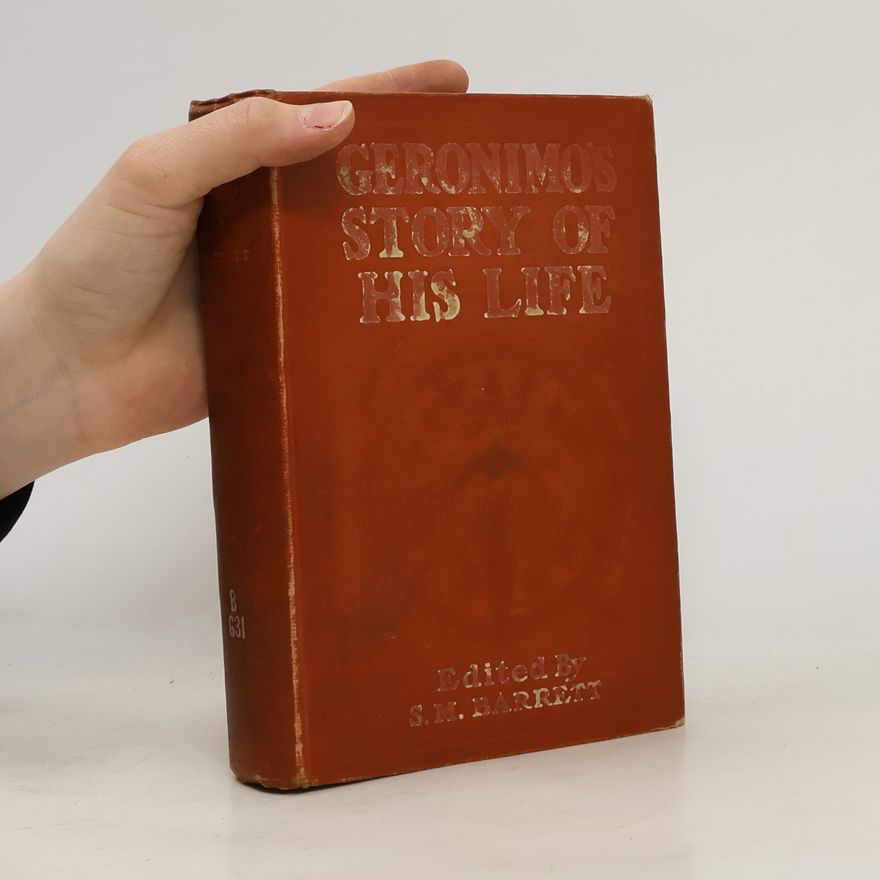S. M. Barrett Geronimo's Story of His Life