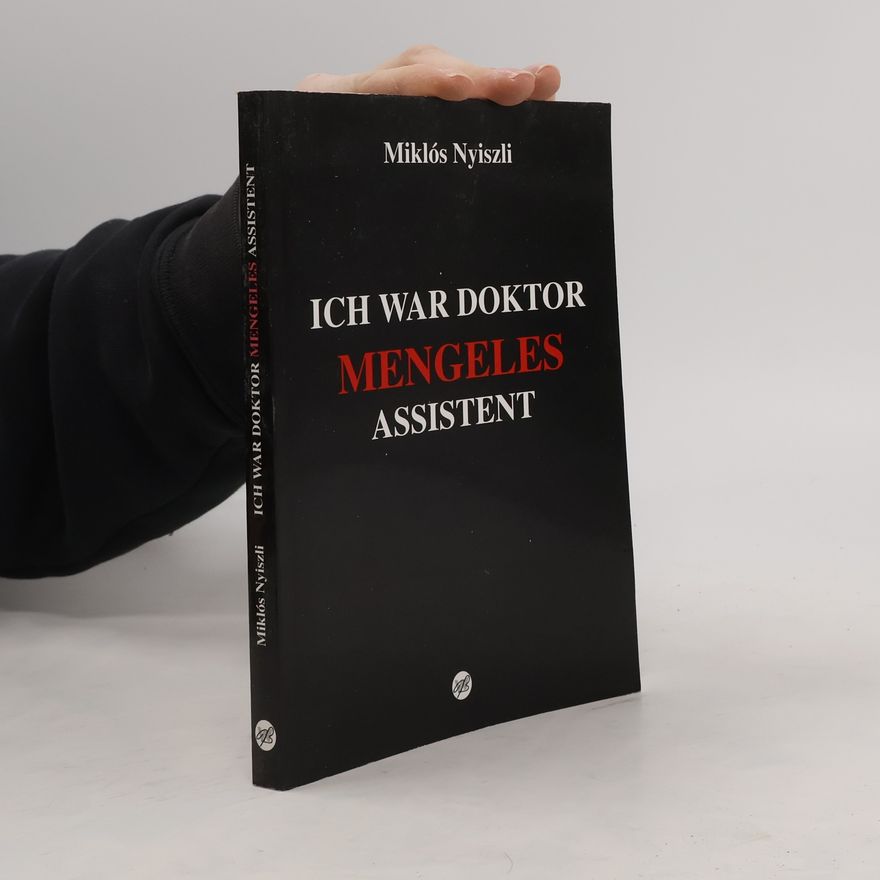 Miklós Nyiszli Ich war Doktor Mengeles Assistent