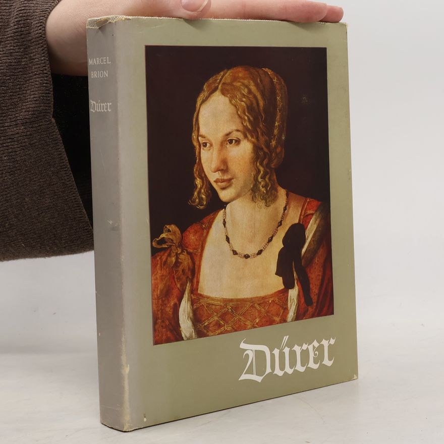 Marcel Brion Albrecht Dürer der Mensch und sein Werk