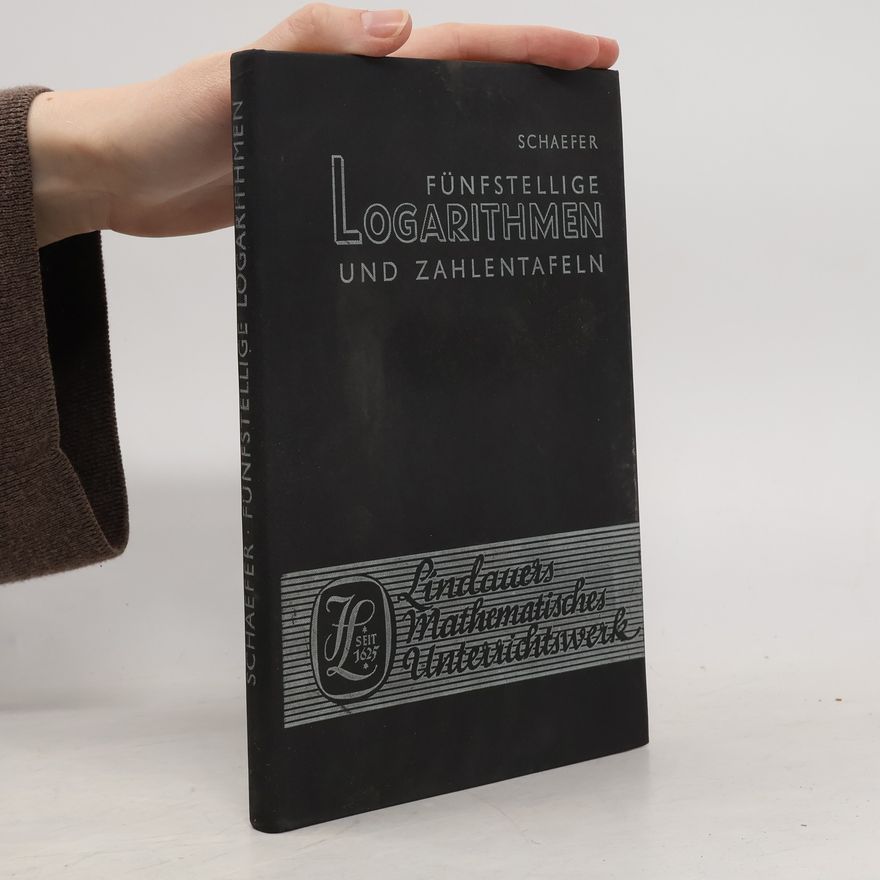 Werner Schäfer Fünfstellige Logarithmen und Zahlentfeln