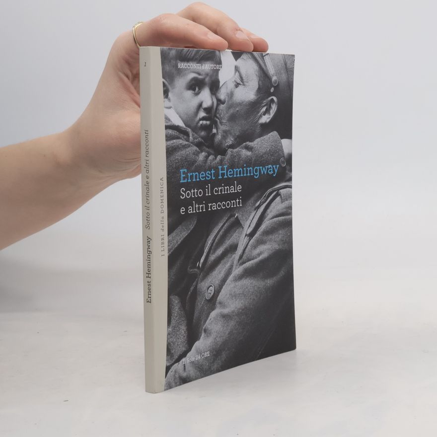 Ernest Hemingway Sotto il crinale e altri racconti