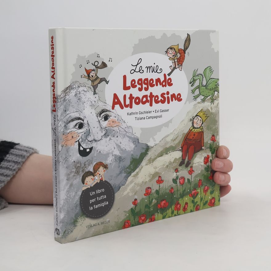 Tiziana Campagnoli Le mie leggende Altoatesine