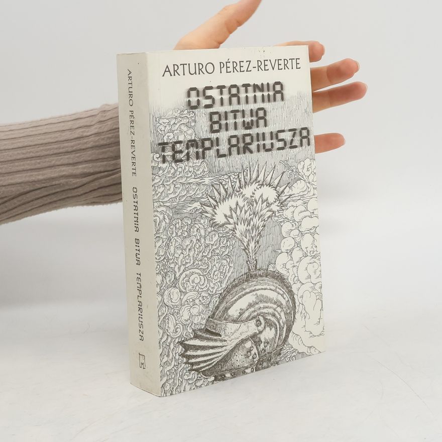 Arturo Pérez-Reverte Ostatnia bitwa templariusza