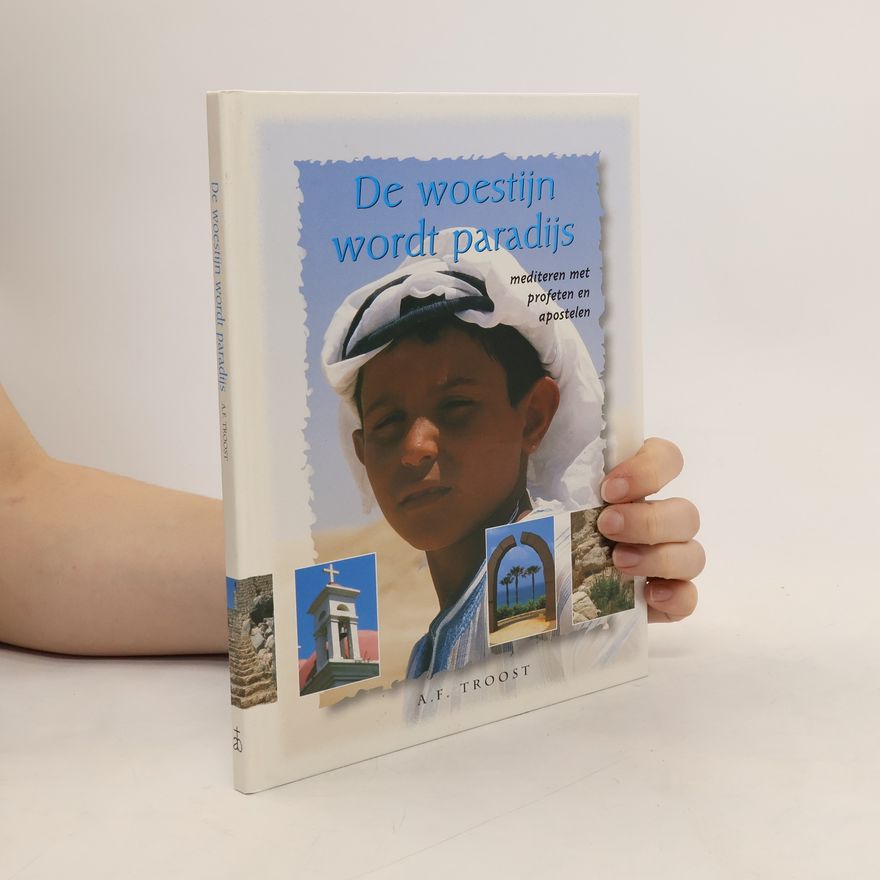 Andries Floris Troost De woestijn wordt paradijs