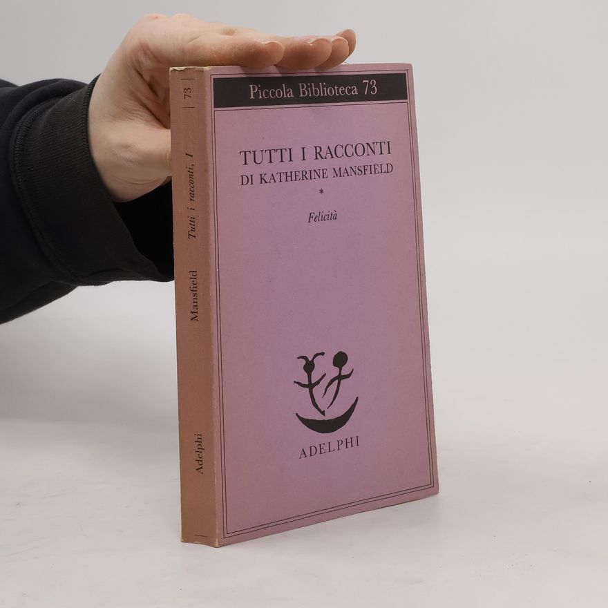 Katherine Mansfield Tutti i racconti I.
