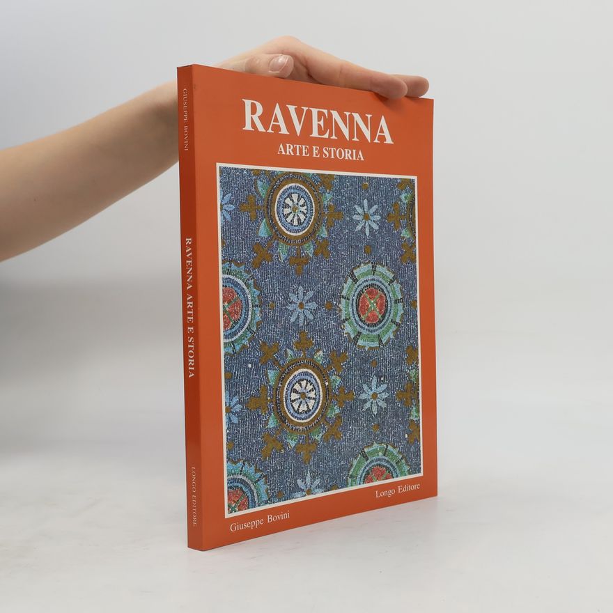 Giuseppe Bovini Ravenna: Arte e Storia