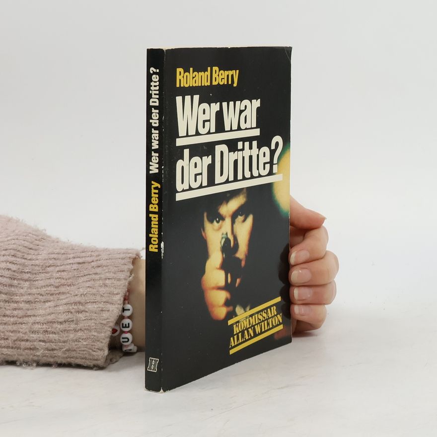 Roland Berry Wer war der Dritte?