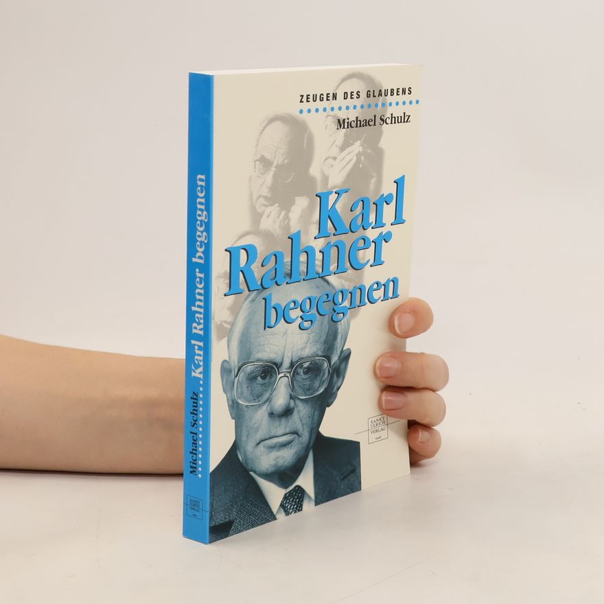 Michael Schulz Karl Rahner begegnen