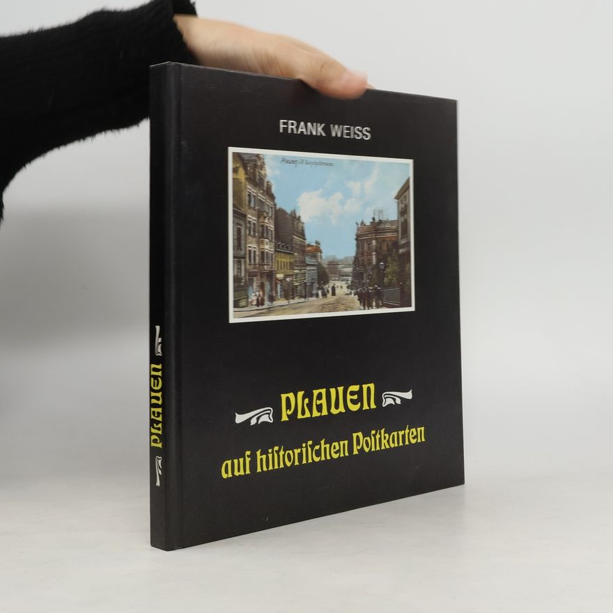 Frank Weiß Plauen auf historischen Postkarten