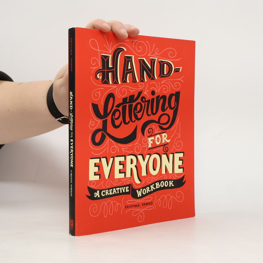 Cristina Vanko Hand-Lettering for Everyone: A Creative Workbook