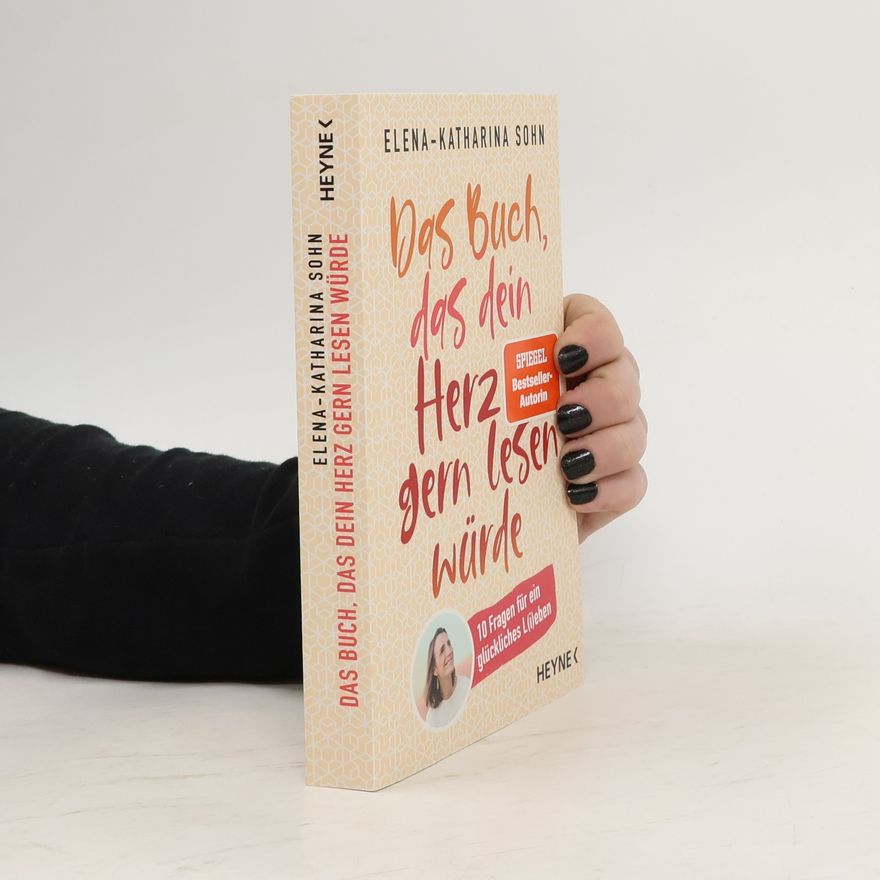 Elena-Katharina Sohn Das Buch, das dein Herz gern lesen würde