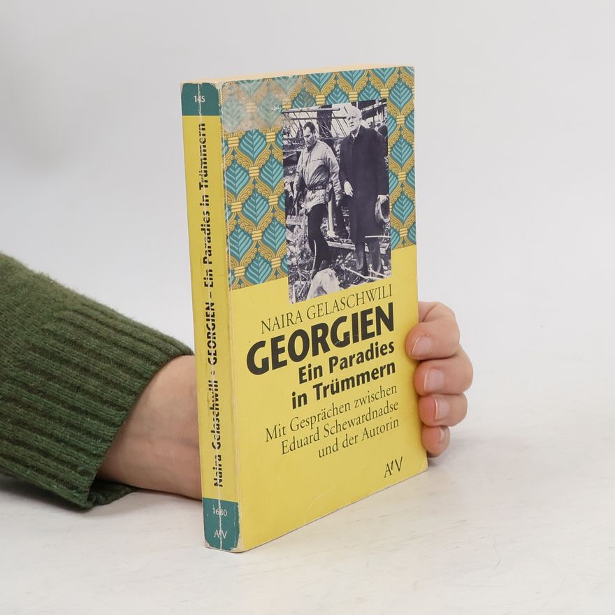 Eduard A. Schewardnadse Georgien - ein Paradies in Trümmern