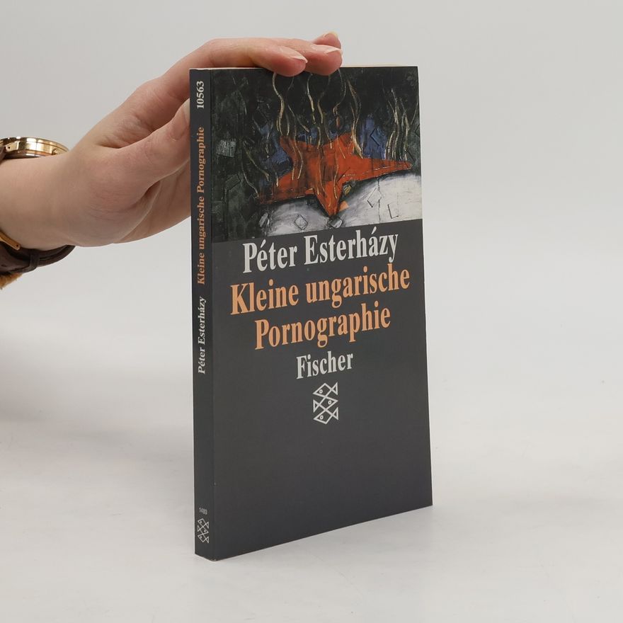 Péter Esterházy Kleine ungarische Pornographie