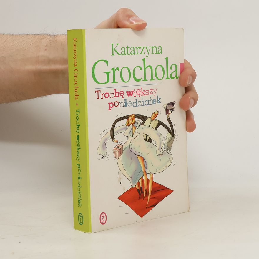 Katarzyna Grochola Trochę większy poniedziałek