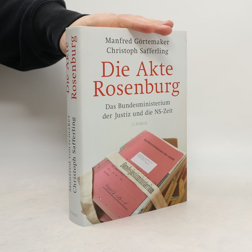 Manfred Görtemaker Die Akte Rosenburg