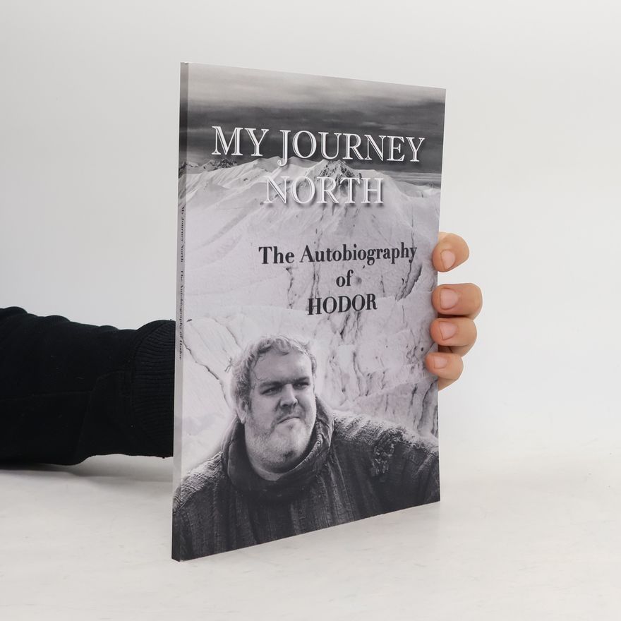 Hodor Hodor Autobiography. My Journey North