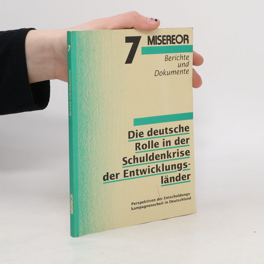 Jörg Siebert Die deutsche Rolle in der Schuldenkrise der Entwicklungsländer
