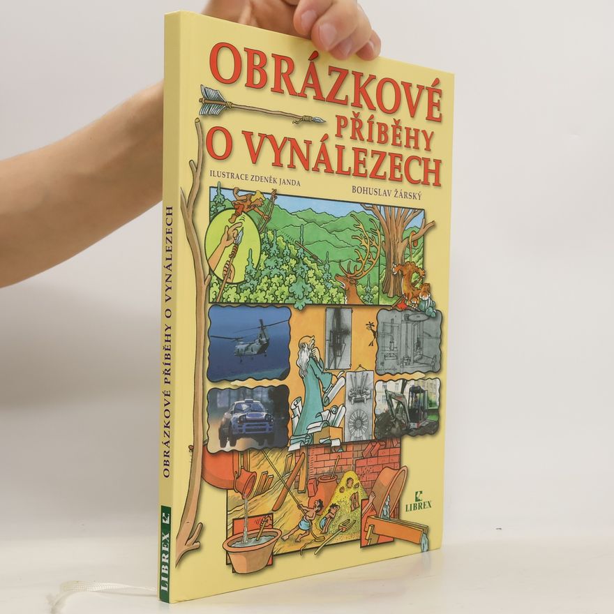 Bohuslav Žarský Obrázkové příběhy o vynálezech