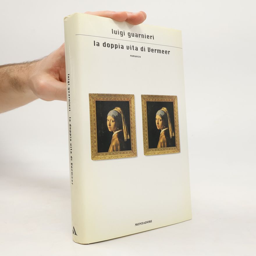 Luigi Guarnieri La doppia vita di Vermeer