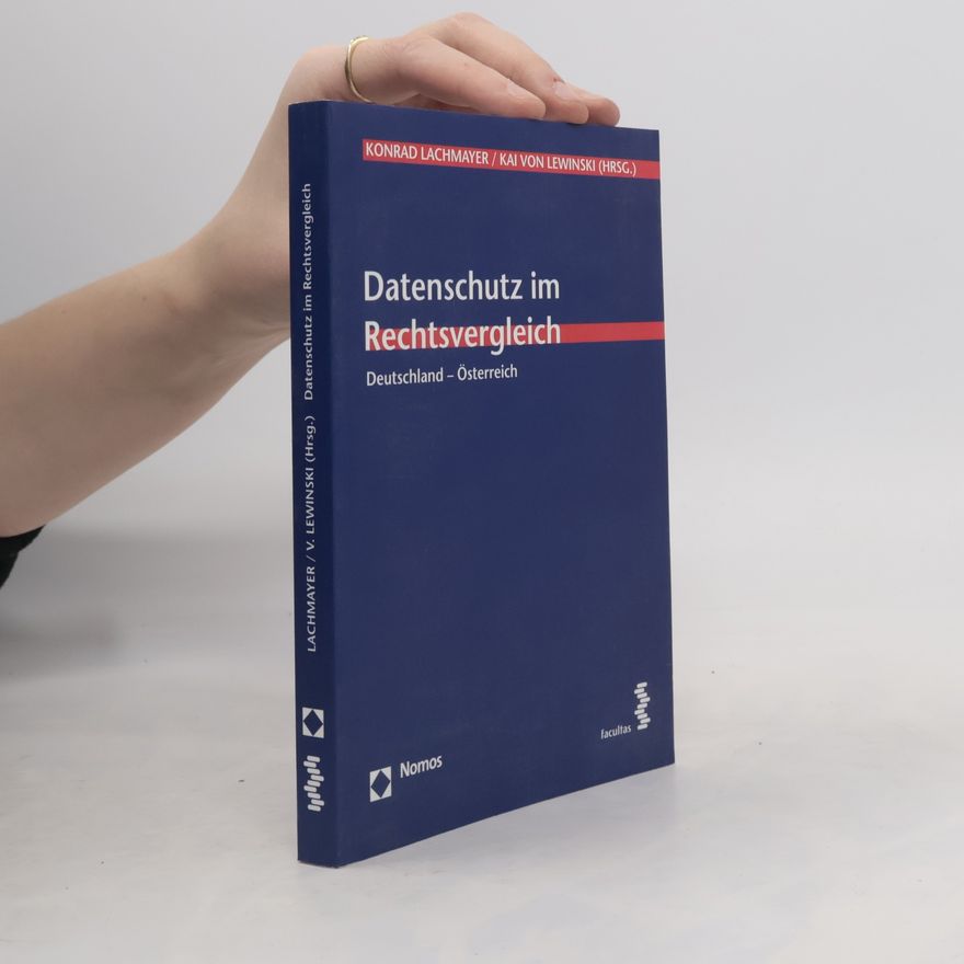 Kai von Lewinski Schriften zum Internationalen und Vergleichenden Öffentlichen Recht - 30: Datenschutz im Rechtsvergleich