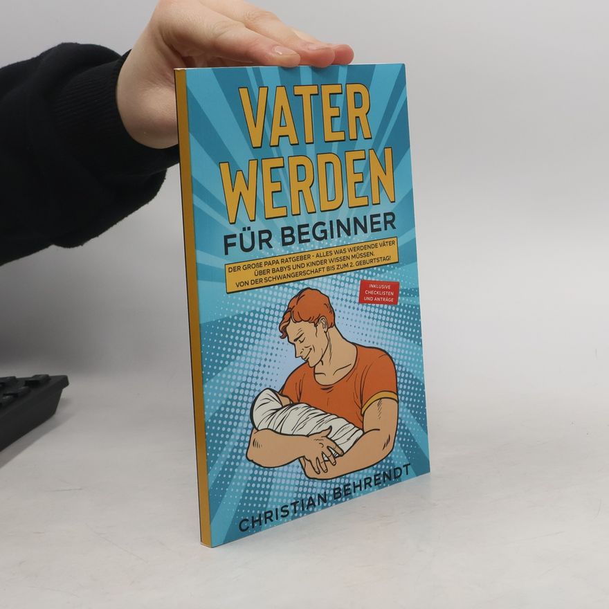 Christian Behrendt Vater werden für Beginner