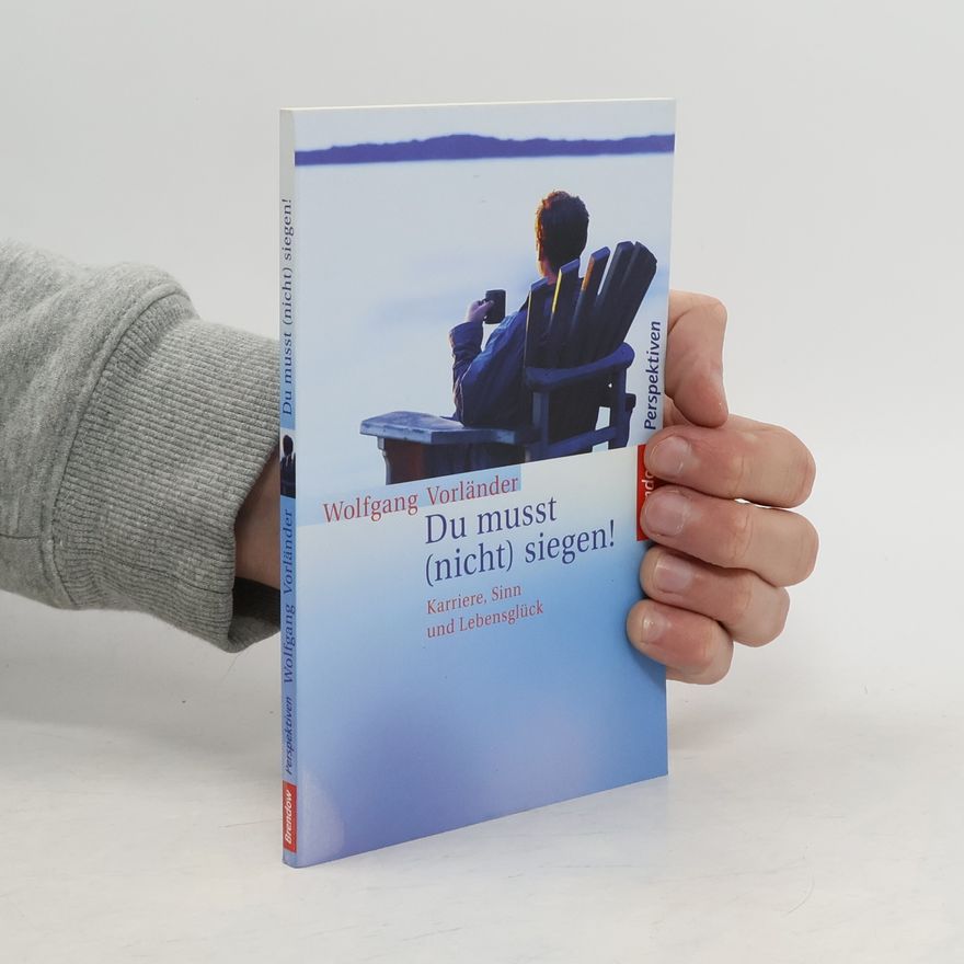 Wolfgang Vorländer Du musst (nicht) siegen!