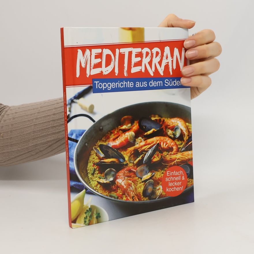 Autorenkollektiv Mediterran. Topgerichte aus dem Süden.