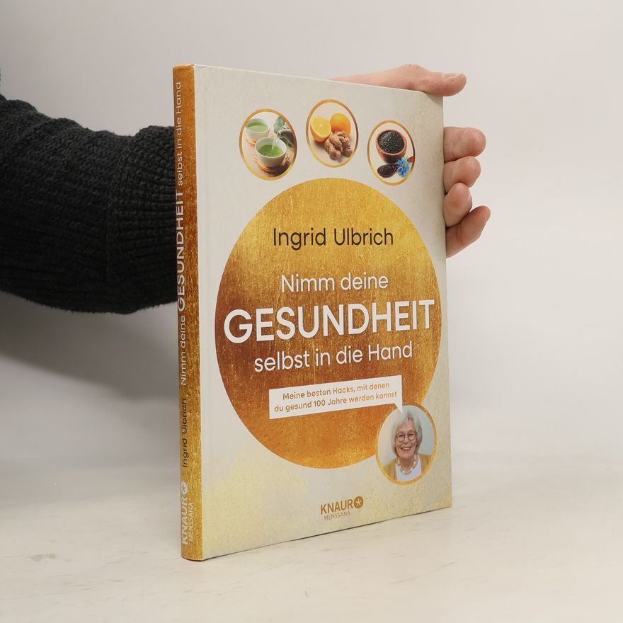 Ingrid Ulbrich Nimm deine Gesundheit selbst in die Hand