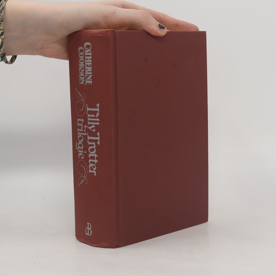 Catherine Cookson Tilly Trotter trilogie