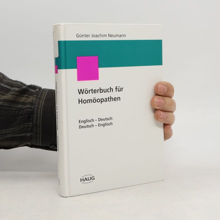 Günter Joachim Neumann Wörterbuch für Homöopathen. Englisch-Deutsch /Deutsch-Englisch