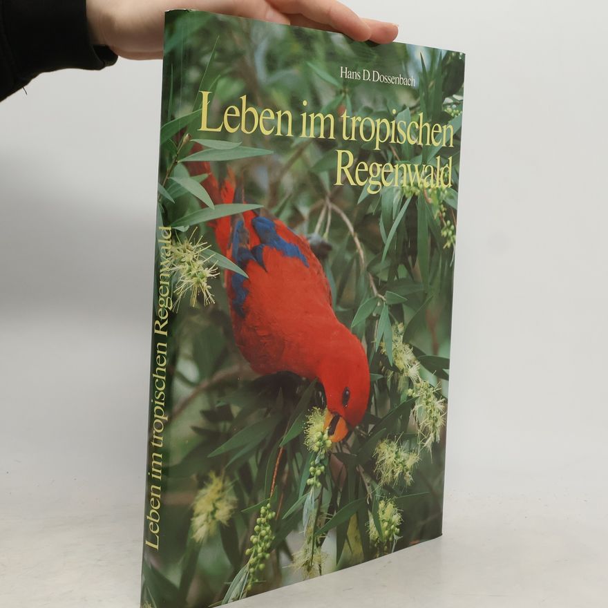 Hans Dionys Dossenbach Leben im tropischen Regenwald