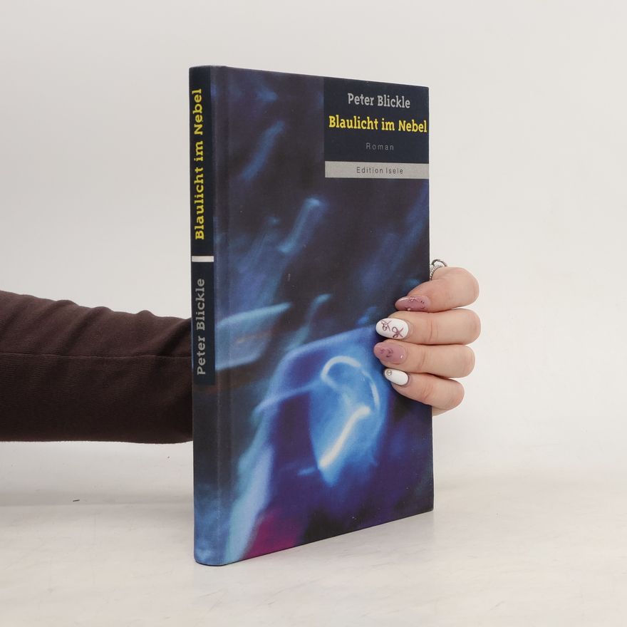 Peter Blickle Blaulicht im Nebel