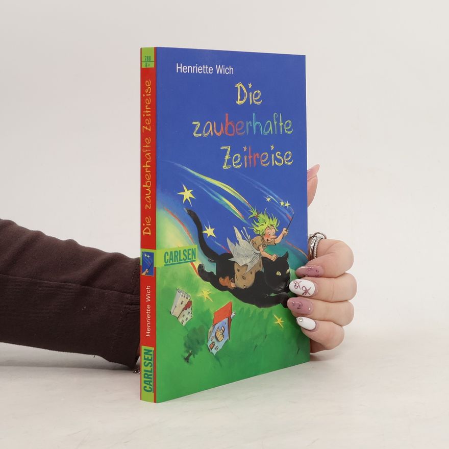 Henriette Wich Die zauberhafte Zeitreise