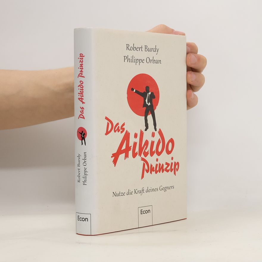 Robert Burdy Das Aikido-Prinzip