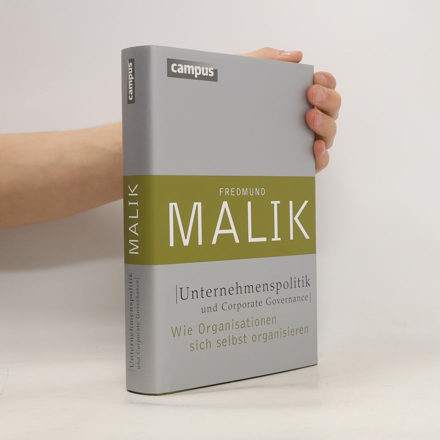 Fredmund Malik Management: Komplexität meistern (Malik) - 2: Unternehmenspolitik und Corporate Governance