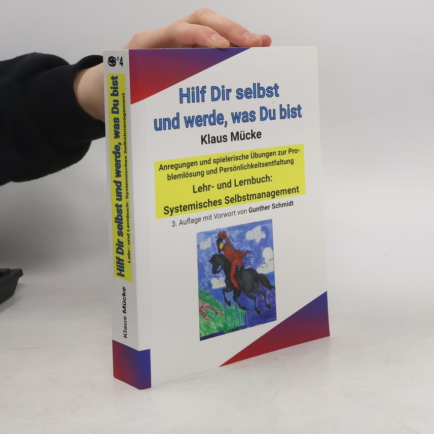 Klaus Mücke Hilf Dir selbst und werde, was Du bist