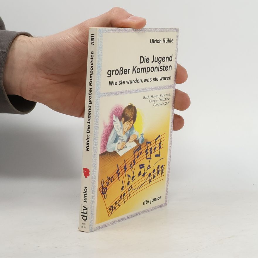 Ulrich Rühle Die Jugend grosser Komponisten