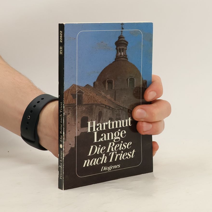 Hartmut Lange Die Reise nach Triest