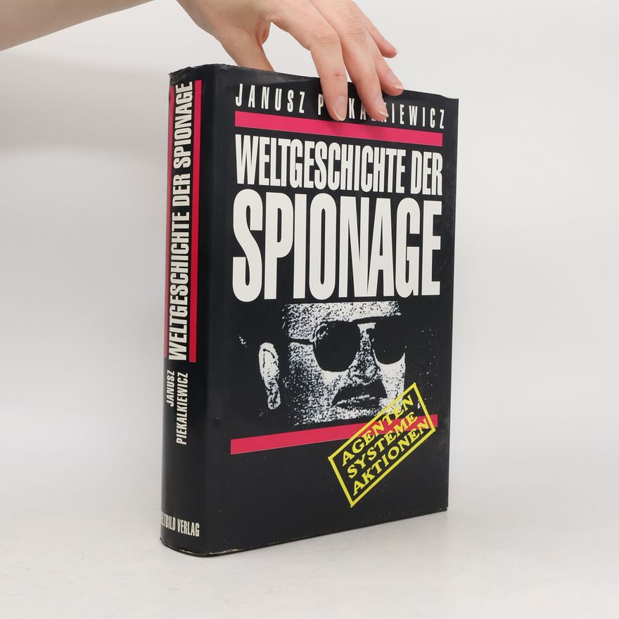 Janusz Piekałkiewicz Weltgeschichte der Spionage