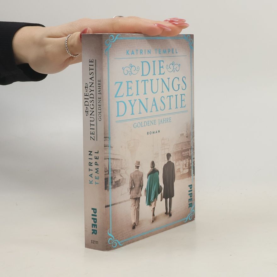 Katrin Tempel Die Zeitungsdynastie - Goldene Jahre