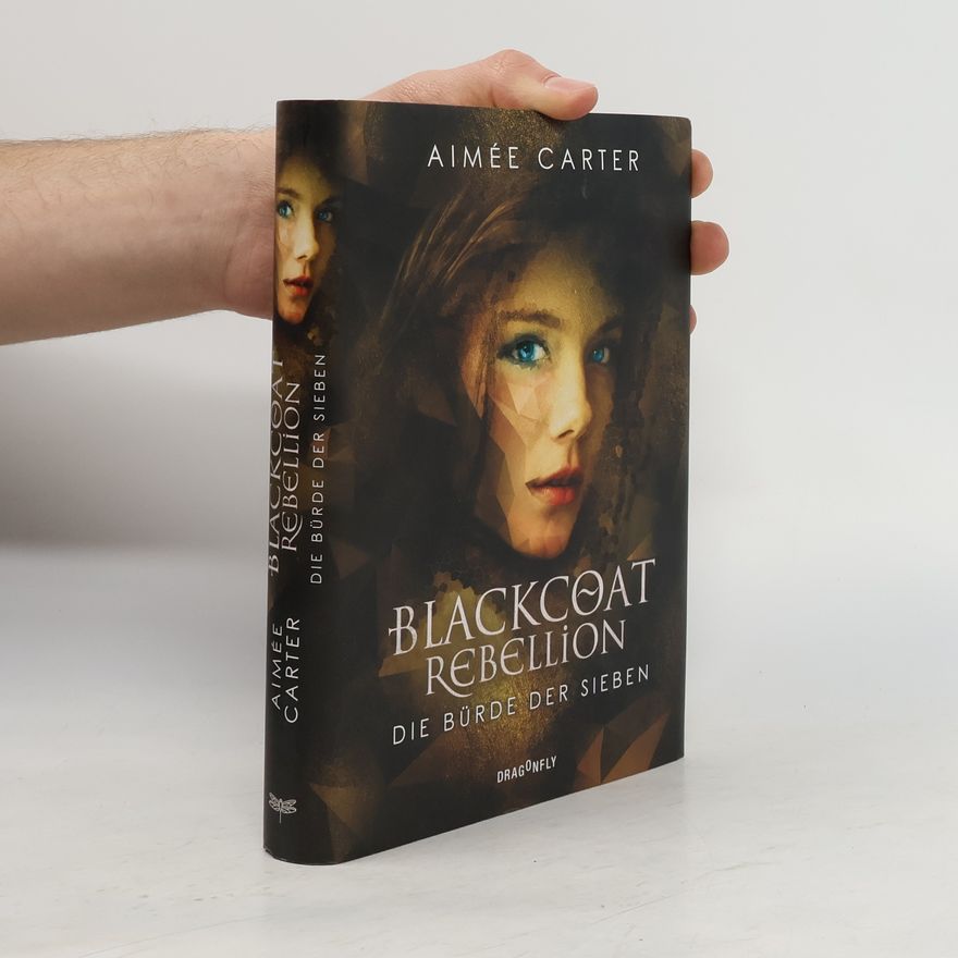 Aimee Carter Blackcoat Rebellion - die Bürde der Sieben