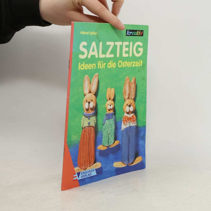 Hiltrud Seibel Salzteig - Ideen für die Osterzeit