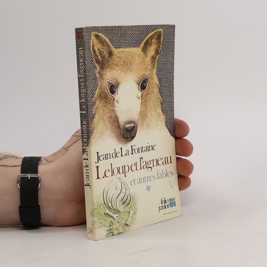 Jean de La Fontaine Le loup et l'agneau et autres fables