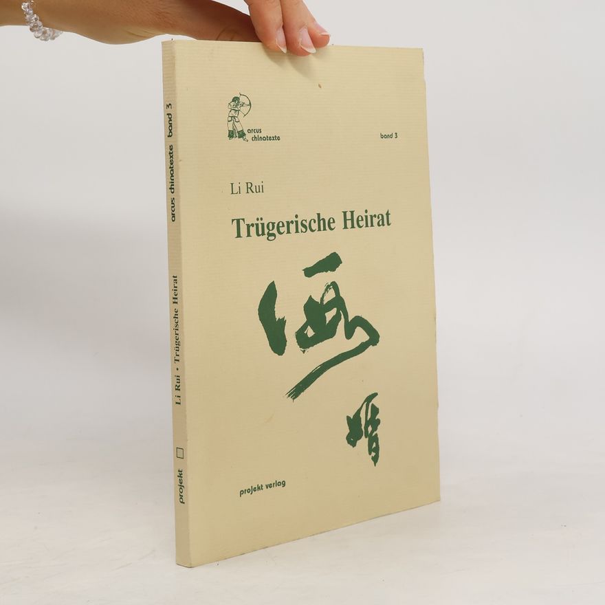 Ines Gründel Arcus Chinatexte - 3: Trügerische Heirat