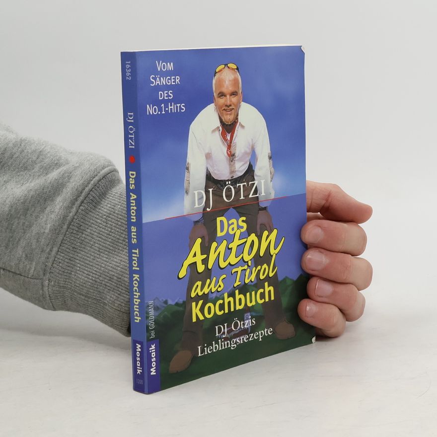DJ Ötzi Das Anton-aus-Tirol-Kochbuch