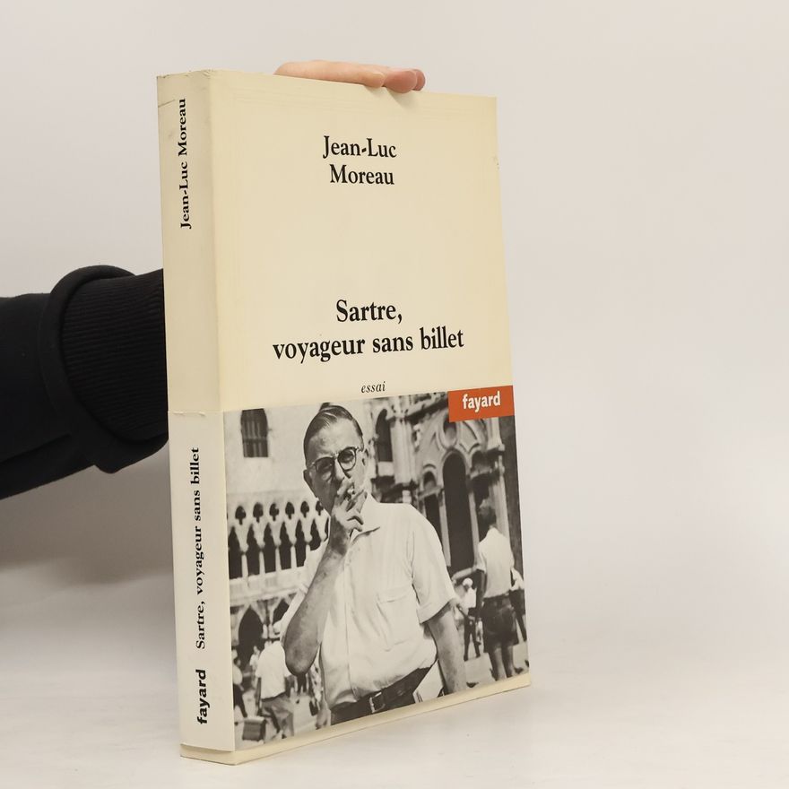 Jean-Luc Moreau Sartre, voyageur sans billet